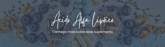 saiba mais sobre o acido alfa lipoico